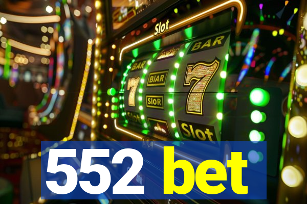 552 bet